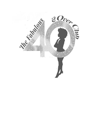 THE FABULOUS 40 & OVER CLUB