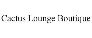 CACTUS LOUNGE BOUTIQUE
