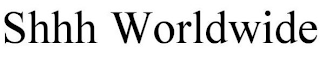 SHHH WORLDWIDE