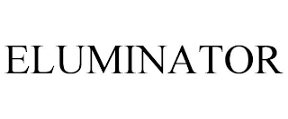 ELUMINATOR