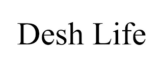 DESH LIFE