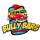 BULLY BARS ANY TIME - ANY PLACE