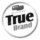 SS SOLID START TRUE BRAND