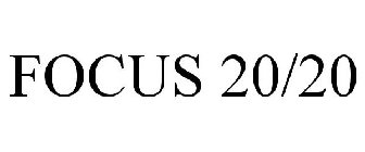 FOCUS 20/20