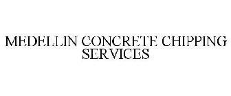 MEDELLIN CONCRETE CHIPPING SERVICES