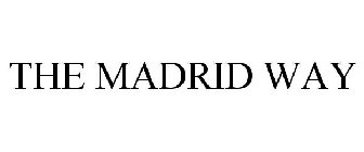 THE MADRID WAY