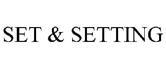 SET & SETTING