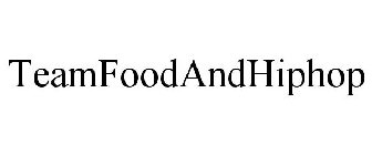 TEAMFOODANDHIPHOP