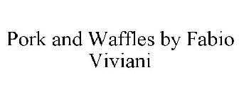 PORK & WAFFLES BY FABIO VIVIANI