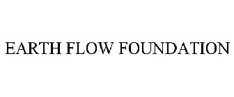 EARTH FLOW FOUNDATION