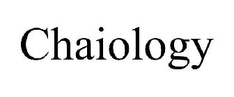 CHAIOLOGY