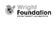 WRIGHT FOUNDATION FOR SUSTAINABILITY AND INNOVATION