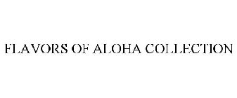 FLAVORS OF ALOHA COLLECTION