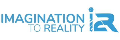 IMAGINATION TO REALITY I2R