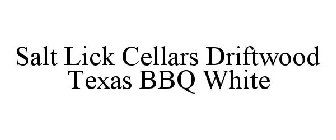 SALT LICK CELLARS DRIFTWOOD TEXAS BBQ WHITE