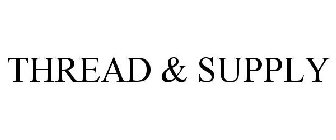 THREAD & SUPPLY