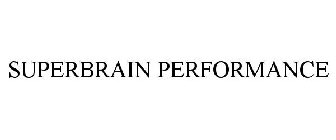 SUPERBRAIN PERFORMANCE