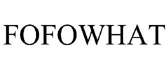 FOFOWHAT