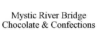 MYSTIC RIVER BRIDGE CHOCOLATE & CONFECTIONS