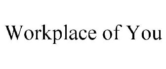 WORKPLACE OF YOU