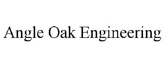 ANGLE OAK ENGINEERING
