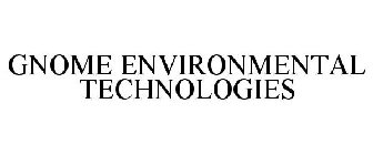 GNOME ENVIRONMENTAL TECHNOLOGIES