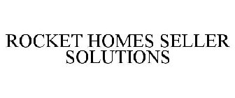 ROCKET HOMES SELLER SOLUTIONS