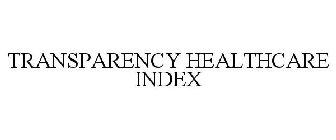 TRANSPARENCY HEALTHCARE INDEX