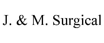 J. & M. SURGICAL