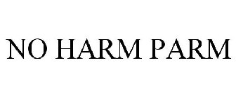 NO HARM PARM