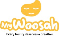 MYWOOSAH EVERY FAMILY DESERVES A BREATHER.