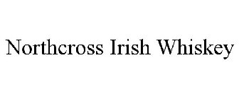 NORTHCROSS IRISH WHISKEY