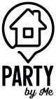 PARTY BY ME