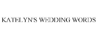 KATELYN'S WEDDING WORDS