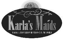 KARLA'S MAIDS MAKING A CLEAN GREEN DIFFERENCE IN THE WORLD