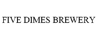 FIVE DIMES BREWERY