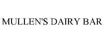 MULLEN'S DAIRY BAR