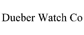 DUEBER WATCH CO