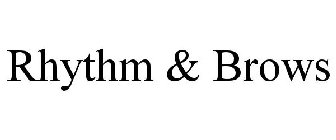 RHYTHM & BROWS