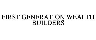 FIRST GENERATION WEALTH BUILDERS