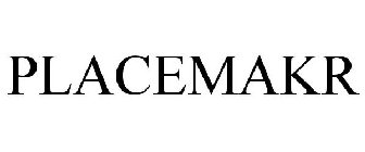 PLACEMAKR