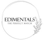 EDIMENTALS THE PERFECT MATCH