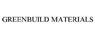GREENBUILD MATERIALS