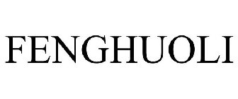 FENGHUOLI