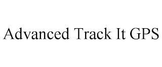 ADVANCED TRACK IT GPS