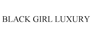 BLACK GIRL LUXURY
