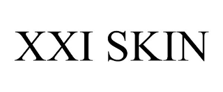 XXI SKIN