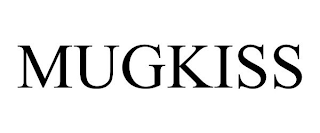 MUGKISS