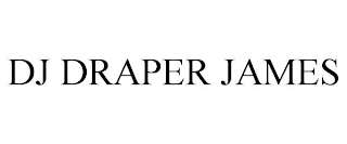 DJ DRAPER JAMES