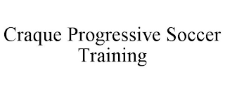 CRAQUE PROGRESSIVE SOCCER TRAINING